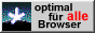 und somit optimal f&uuml;r ALLE Browser!